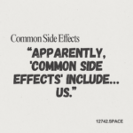 Apparently, 'common side effects' include… us.